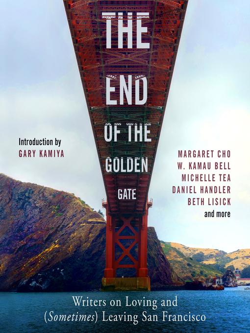 Title details for The End of the Golden Gate by Gary Kamiya - Available